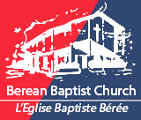 Berean Baptist Church - L'Eglise Baptiste Bérée